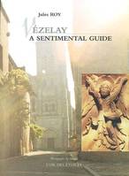 Vézelay, a sentimental guide, a sentimental guide