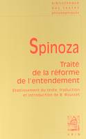 Traité de la réforme de l'entendement et de la meilleure voie à suivre pour parvenir à la vraie connaissance des choses