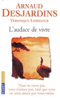 L'audace de vivre