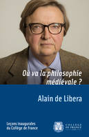 Où va la philosophie médiévale ?, Leçon inaugurale prononcée le jeudi 13 février 2014