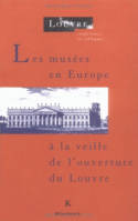 Les Musées en Europe à la veille de l'ouverture du Louvre