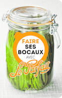 Faire ses bocaux avec Le Parfait