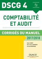 DCG, 4, DSCG 4 - Comptabilité et audit - 2017/2018- 8e éd. - Corrigés du manuel, Corrigés du manuel