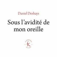 Sous l'avidité de mon oreille, Le paradigme du sonore