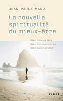 La nouvelle spiritualité du mieux-être, Bien dans sa tête, bien dans son corps, bien dans son âme