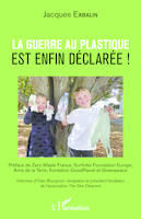 La guerre au plastique est enfin déclarée !