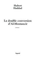 La double conversion d'Al-Mostancir, roman