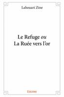 Le refuge ou la ruée vers l’or