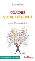 Coachez votre créativité, Avec la PNL et la sophrologie