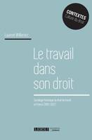 Le travail dans son droit, Sociologie historique du droit du travail en france,1892-2017