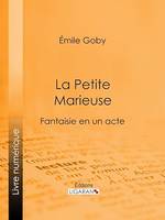 La Petite Marieuse, Fantaisie en un acte