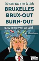 Bruxelles, Brux-out, burn-out, Entretiens avec le mal du siècle - Mieux vaut prévenir que guérir