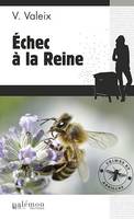 Échec à la Reine, Les enquêtes de l'apicultrice - Tome 1