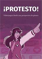 ! PROTESTO ! VIDEOJUEGOS DESDE UNA PERSPECTIVA DE GENERO