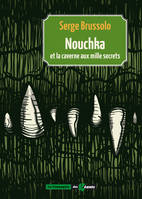 NOUCHKA ET LA CAVERNE AUX MILLE SECRETS (Tome 3)