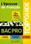 TOP'Guide L'épreuve de Français BAC PRO