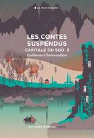 Fiction française Cycle de la Tour de garde. Capitale du Sud T3 : les contes suspendus