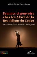 Femmes et pouvoirs chez les Akwa de la République du Congo, De la société traditionnelle à nos jours