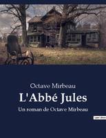 L'Abbé Jules, Un roman de Octave Mirbeau