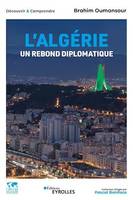 L'Algérie, un rebond diplomatique, Collection dirigée par Pascal Boniface