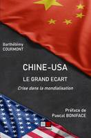 Chine-USA : le grand écart  Préface Pascal Boniface, Crise dans la mondialisation