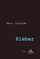 Kléber - première édition - Henri Courtade, première édition