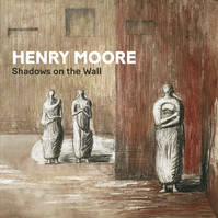 Henry Moore, Shadows on the Wall