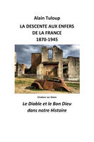 La Descente aux enfers de la France 1870-1945, Le Diable et le Bon Dieu dans notre Histoire