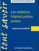 Les relations hopital, police, justice