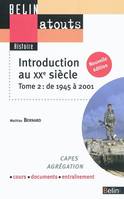 Tome 2, De 1945 à 2001, Introduction au XXe siècle, Tome 2 : 1945 à 2001 (nouvelle édition)