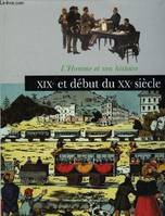 XIXe et début du XXe siècle (L'homme et son histoire)