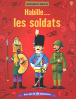 Habille...: Les soldats