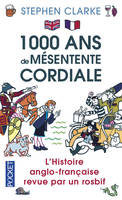 1000 ans de mésentente cordiale, l'histoire anglo-française revue par un rosbif