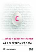 Ars Electronica 2014 What It Takes to Change /anglais
