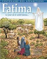 Le Vent de l'Histoire Fatima - Le jour où le soleil dansa