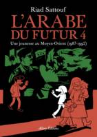 4, L'Arabe du futur 4, Une jeunesse au Moyen-Orient (1987-1992)