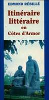 Itinéraire littéraire en Côtes-d'Armor - 372 communes, 1033 écrivains, 372 communes, 1033 écrivains