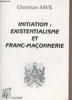 Initiation : existentialisme et franc-maçonnerie - collection 