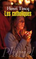 LES CATHOLIQUES, qui sont-ils ? Comment sont-ils gouvernés ? Quelle est leur histoire ?...