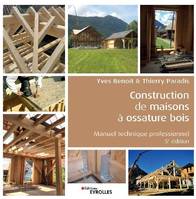 Construction de maisons à ossature bois, Manuel technique professionnel