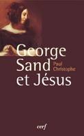 George Sand et Jésus, une inlassable recherche spirituelle