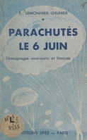 Parachutés le 6 juin, Témoignages américains et français