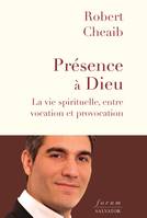 Présence à Dieu, La vie spirituelle, entre vocation et provocation