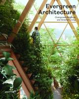 Evergreen architecture, Overgrown buildings and greener living
