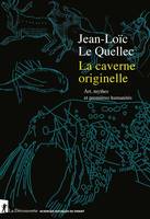 La caverne originelle - Art, mythes et premières humanités