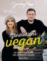 Générations Vegan - Le livre pour tous les apprentis Vegan, Le livre pour tous les apprentis vegan