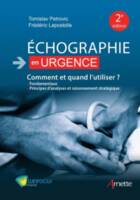 Echographie en urgence, Comment et quand l'utiliser ? Fondamentaux. Principes d'analyses et raisonnement stratégique