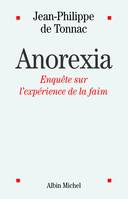 Anorexia, Enquête sur l'expérience de la faim