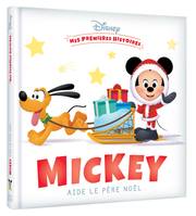 DISNEY - Mes Premières Histoires - Mickey aide le Père Noël