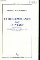 La ressemblance par contact, archéologie, anachronisme et modernité de l'empreinte